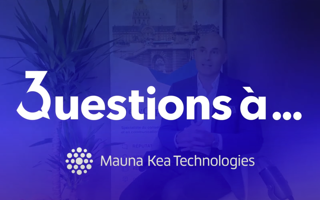 3 Questions to Mauna Kea Technologies